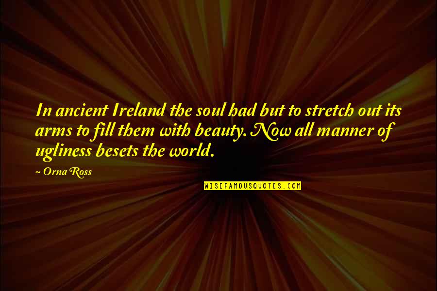 Manner Quotes By Orna Ross: In ancient Ireland the soul had but to Manner Quotes By Orna Ross: In ancient Ireland the soul had but to
