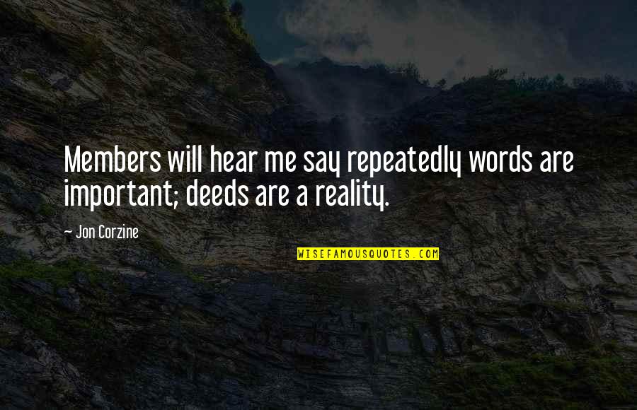 Mannerism Art Quotes By Jon Corzine: Members will hear me say repeatedly words are