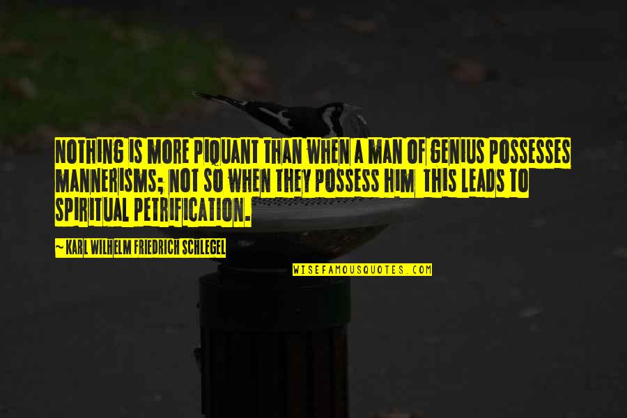 Mannerisms Quotes By Karl Wilhelm Friedrich Schlegel: Nothing is more piquant than when a man
