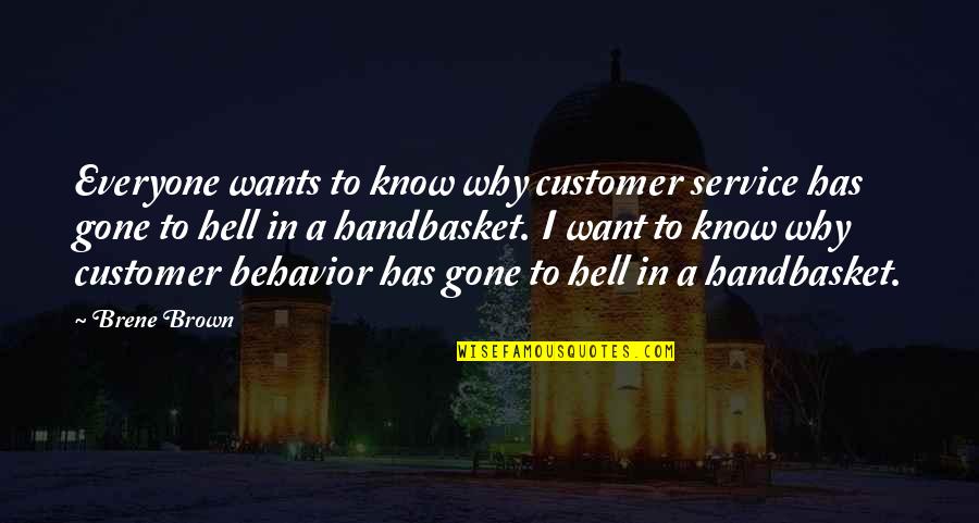 Manners And Etiquette Quotes By Brene Brown: Everyone wants to know why customer service has