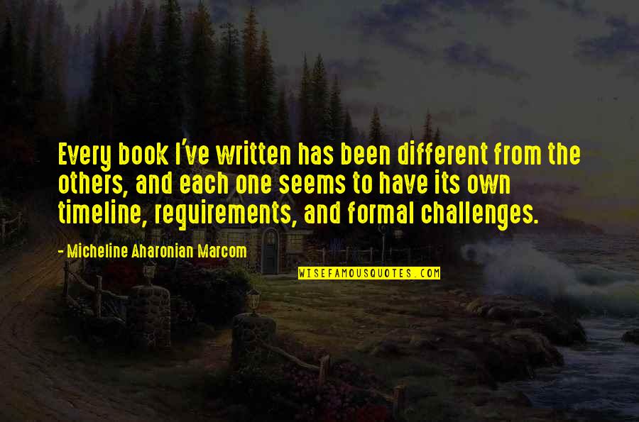 Manners And Friendship Quotes By Micheline Aharonian Marcom: Every book I've written has been different from