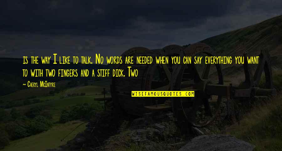 Manners And Success Quotes By Cheryl McIntyre: is the way I like to talk. No Manners And Success Quotes By Cheryl McIntyre: is the way I like to talk. No