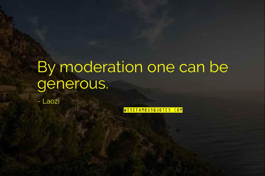 Manners In Islam Quotes By Laozi: By moderation one can be generous.