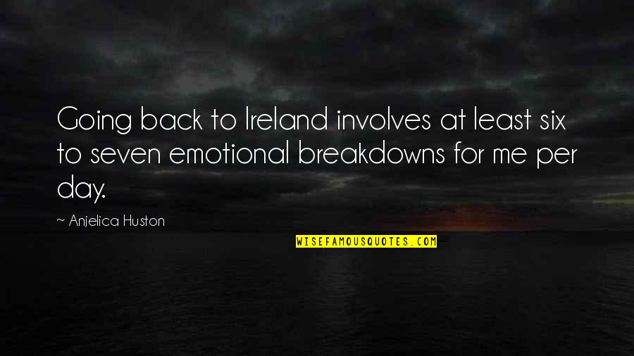 Manners Politeness Quotes By Anjelica Huston: Going back to Ireland involves at least six