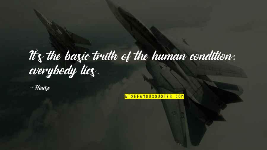 Mannhardt Music Quotes By House: It's the basic truth of the human condition: