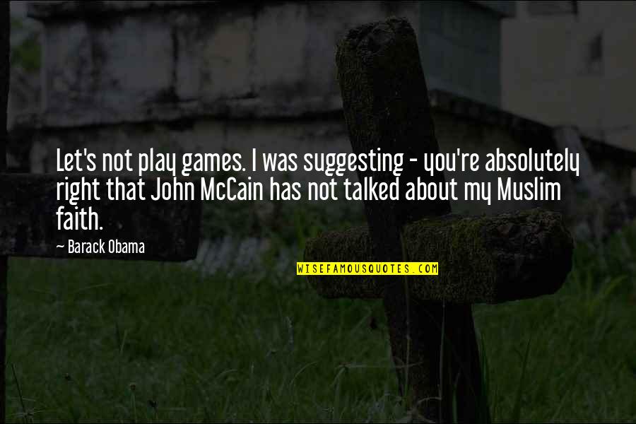 Mannheimer Jack Quotes By Barack Obama: Let's not play games. I was suggesting - Mannheimer Jack Quotes By Barack Obama: Let's not play games. I was suggesting -