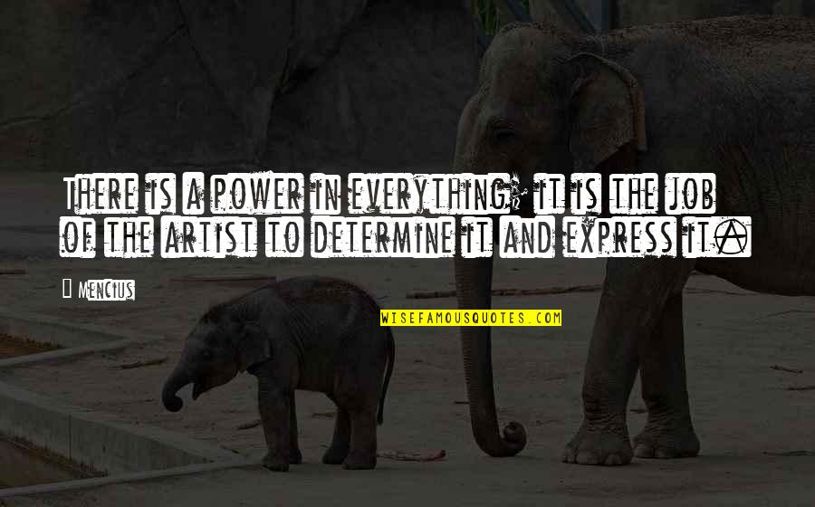 Mannigfaltigkeit Bedeutung Quotes By Mencius: There is a power in everything; it is Mannigfaltigkeit Bedeutung Quotes By Mencius: There is a power in everything; it is