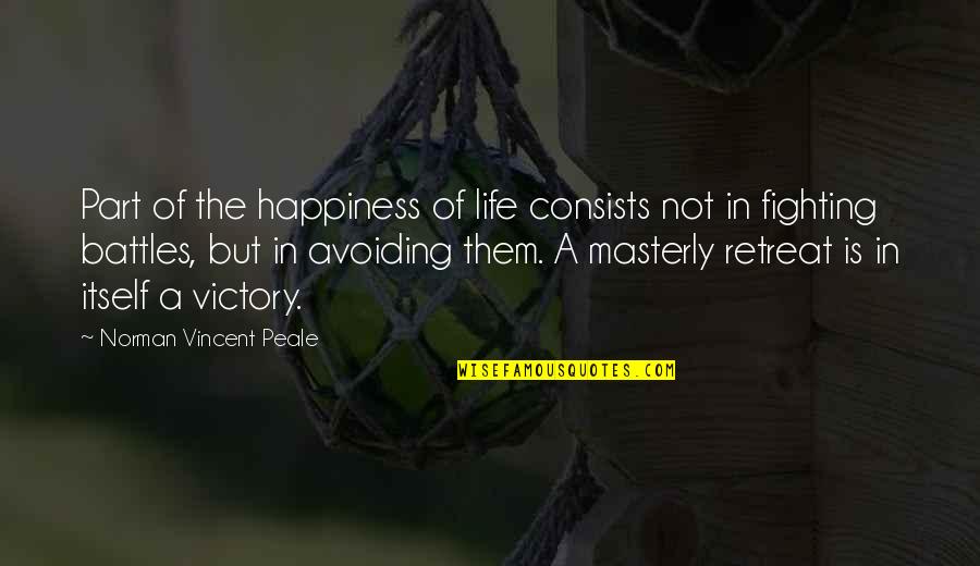 Mannions Quotes By Norman Vincent Peale: Part of the happiness of life consists not Mannions Quotes By Norman Vincent Peale: Part of the happiness of life consists not