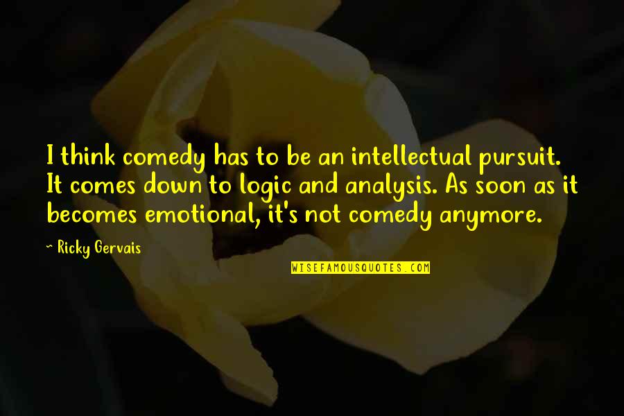 Mannor Financial Group Quotes By Ricky Gervais: I think comedy has to be an intellectual Mannor Financial Group Quotes By Ricky Gervais: I think comedy has to be an intellectual