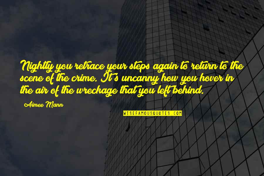 Mann's Quotes By Aimee Mann: Nightly you retrace your steps again to return Mann's Quotes By Aimee Mann: Nightly you retrace your steps again to return