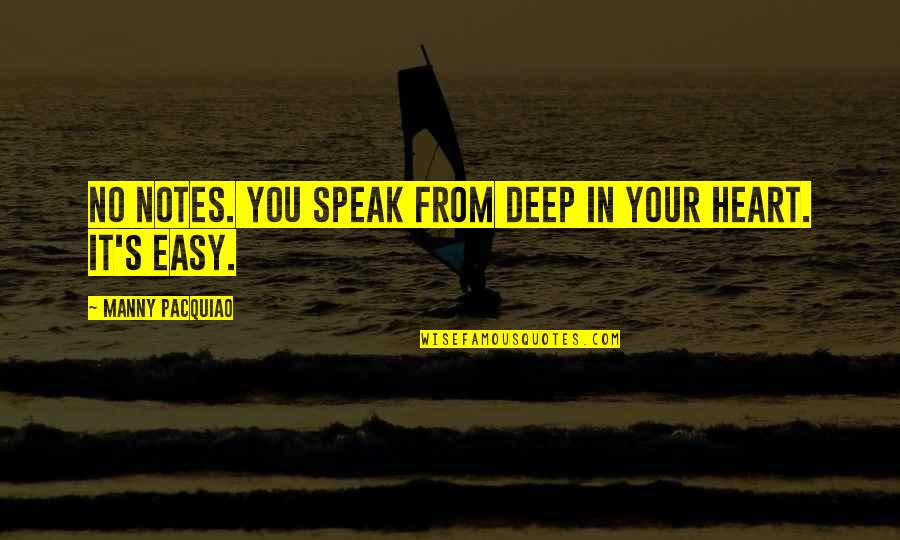 Manny Quotes By Manny Pacquiao: No notes. You speak from deep in your