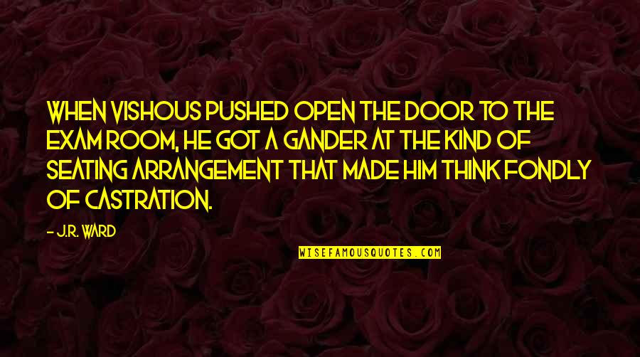 Manny's Quotes By J.R. Ward: When Vishous pushed open the door to the Manny's Quotes By J.R. Ward: When Vishous pushed open the door to the