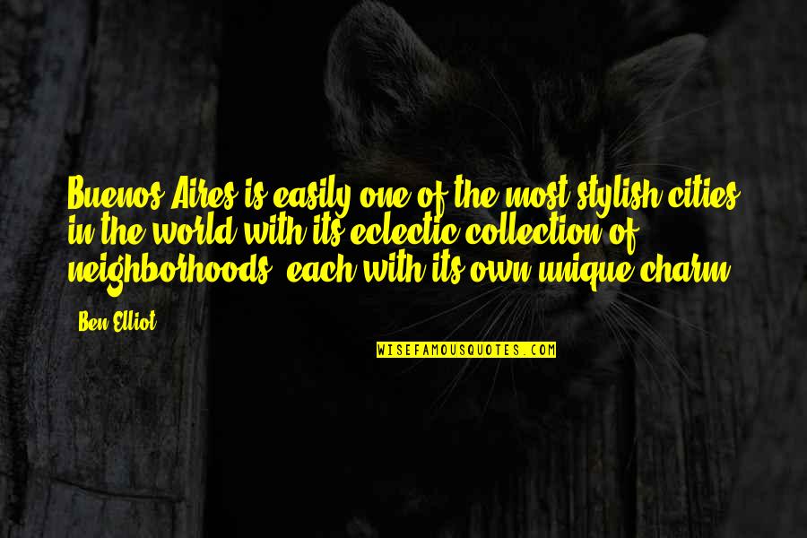 Mano Negra Quotes By Ben Elliot: Buenos Aires is easily one of the most Mano Negra Quotes By Ben Elliot: Buenos Aires is easily one of the most