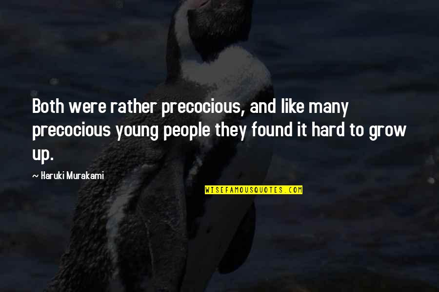 Manofsky Charles Quotes By Haruki Murakami: Both were rather precocious, and like many precocious Manofsky Charles Quotes By Haruki Murakami: Both were rather precocious, and like many precocious