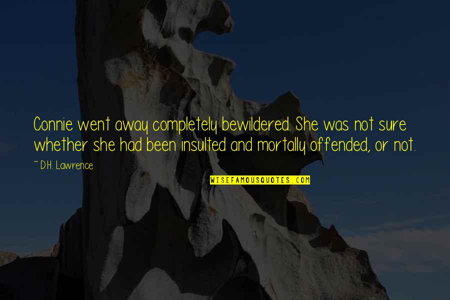 Manohar Malgonkar Quotes By D.H. Lawrence: Connie went away completely bewildered. She was not