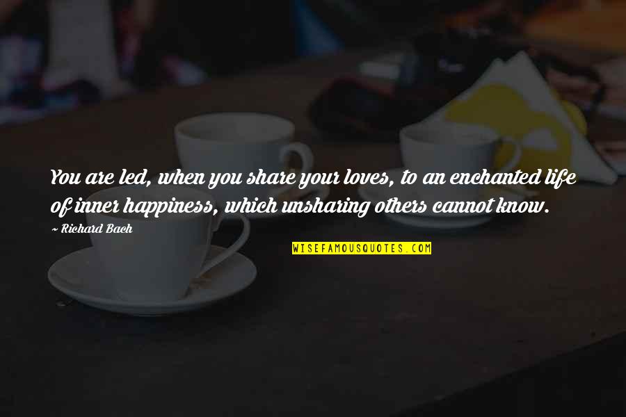 Manojo De Hisopo Quotes By Richard Bach: You are led, when you share your loves, Manojo De Hisopo Quotes By Richard Bach: You are led, when you share your loves,