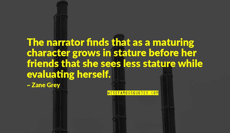 Manojo De Lana Quotes By Zane Grey: The narrator finds that as a maturing character Manojo De Lana Quotes By Zane Grey: The narrator finds that as a maturing character