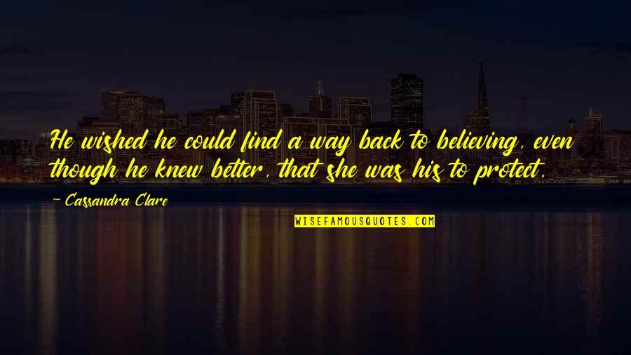 Manolin And Santiago Quotes By Cassandra Clare: He wished he could find a way back