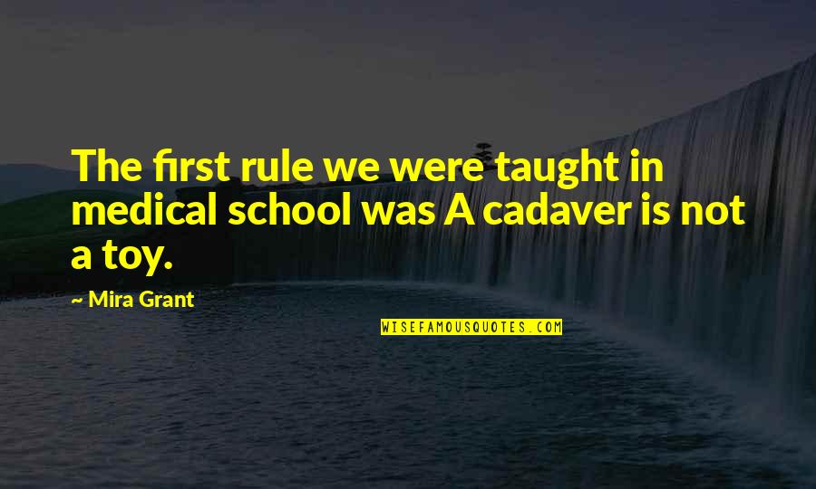Manolin And Santiago Quotes By Mira Grant: The first rule we were taught in medical