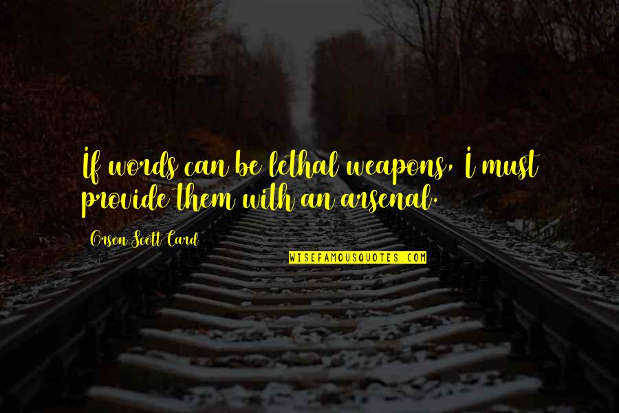 Manolo And Joaquin Quotes By Orson Scott Card: If words can be lethal weapons, I must