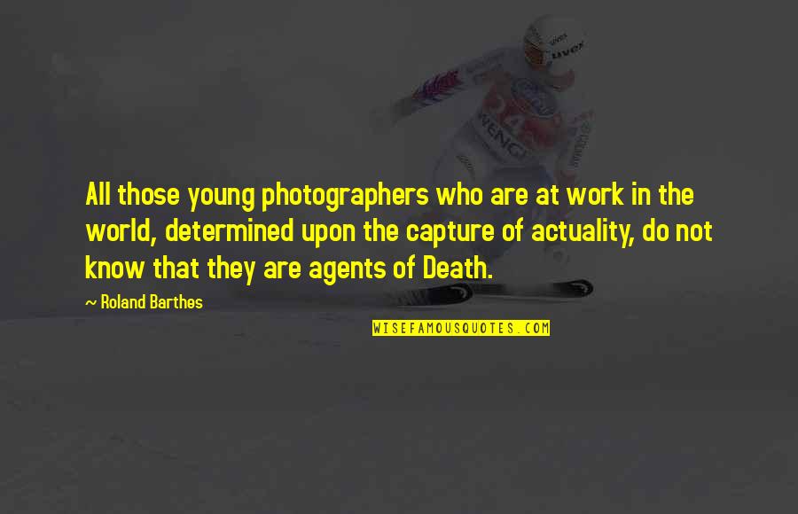 Manolo And Joaquin Quotes By Roland Barthes: All those young photographers who are at work