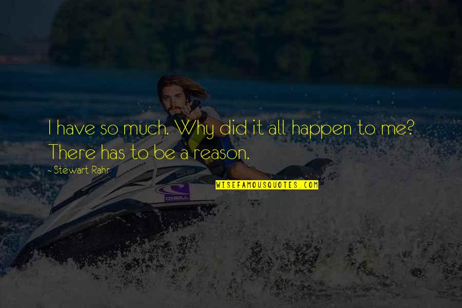 Manomasa Quotes By Stewart Rahr: I have so much. Why did it all