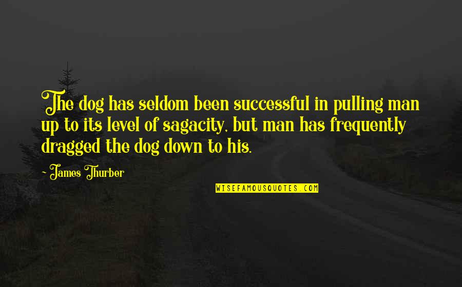 Manometers For Gas Quotes By James Thurber: The dog has seldom been successful in pulling Manometers For Gas Quotes By James Thurber: The dog has seldom been successful in pulling