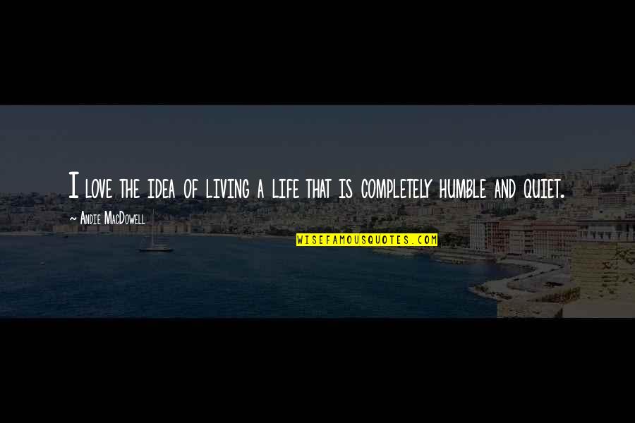 Manometers Pdf Quotes By Andie MacDowell: I love the idea of living a life Manometers Pdf Quotes By Andie MacDowell: I love the idea of living a life