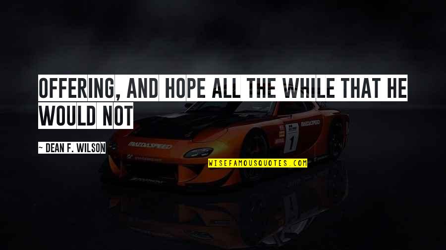 Manon Lescaut Memorable Quotes By Dean F. Wilson: offering, and hope all the while that he
