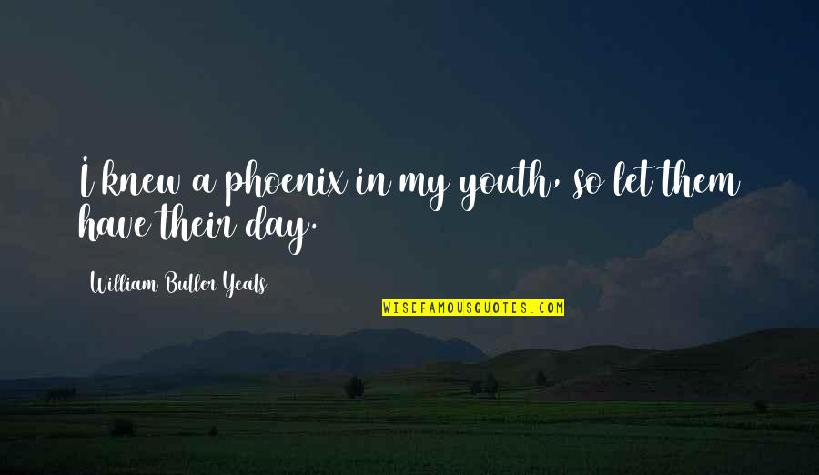 Manoni Family Tree Quotes By William Butler Yeats: I knew a phoenix in my youth, so Manoni Family Tree Quotes By William Butler Yeats: I knew a phoenix in my youth, so