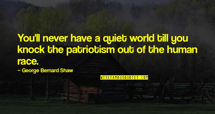 Manookian Nashville Quotes By George Bernard Shaw: You'll never have a quiet world till you