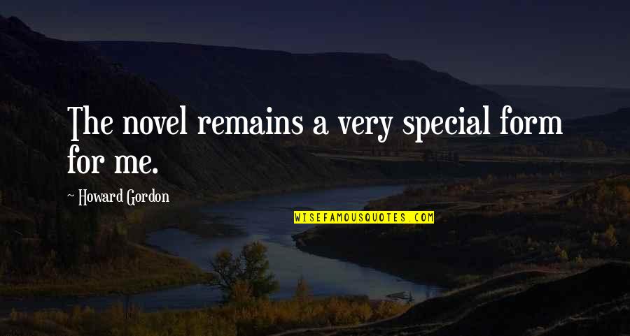 Manos Youtube Quotes By Howard Gordon: The novel remains a very special form for Manos Youtube Quotes By Howard Gordon: The novel remains a very special form for