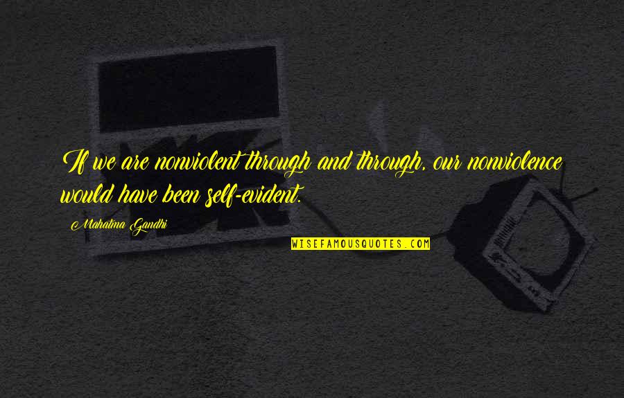 Manos Youtube Quotes By Mahatma Gandhi: If we are nonviolent through and through, our Manos Youtube Quotes By Mahatma Gandhi: If we are nonviolent through and through, our