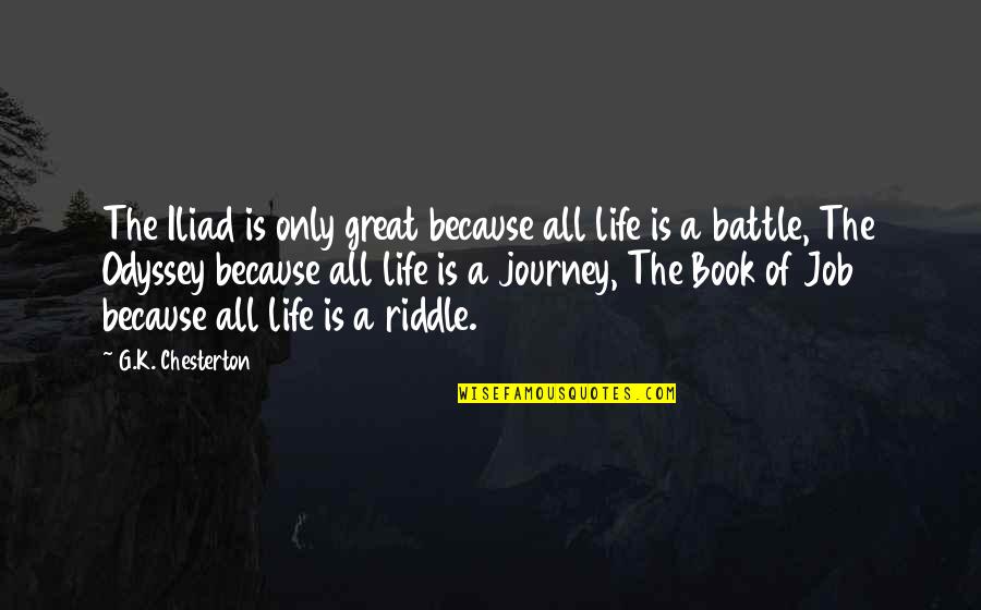 Manpon Meme Quotes By G.K. Chesterton: The Iliad is only great because all life