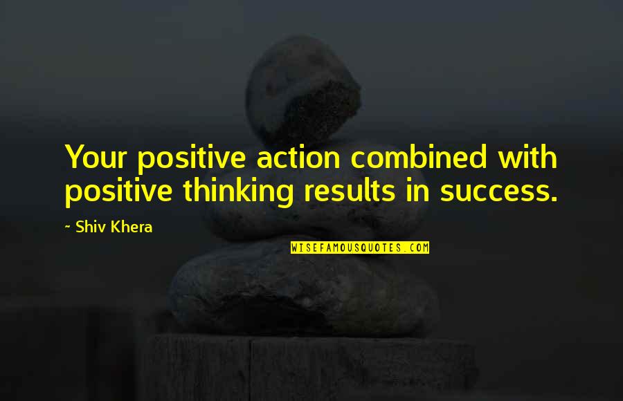 Manpon Meme Quotes By Shiv Khera: Your positive action combined with positive thinking results