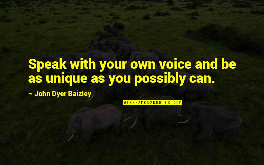 Manqoos Moulid Quotes By John Dyer Baizley: Speak with your own voice and be as Manqoos Moulid Quotes By John Dyer Baizley: Speak with your own voice and be as