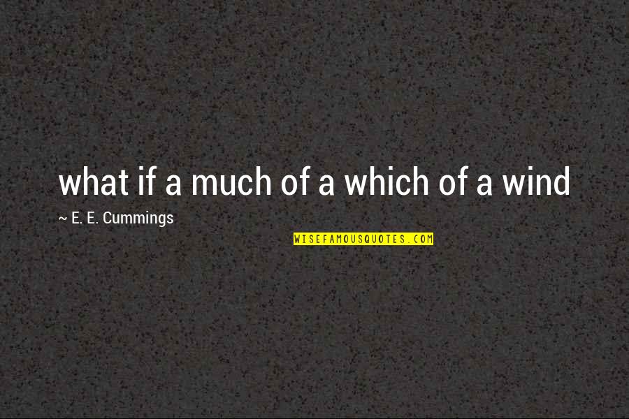 Man's Biggest Mistake Quotes By E. E. Cummings: what if a much of a which of