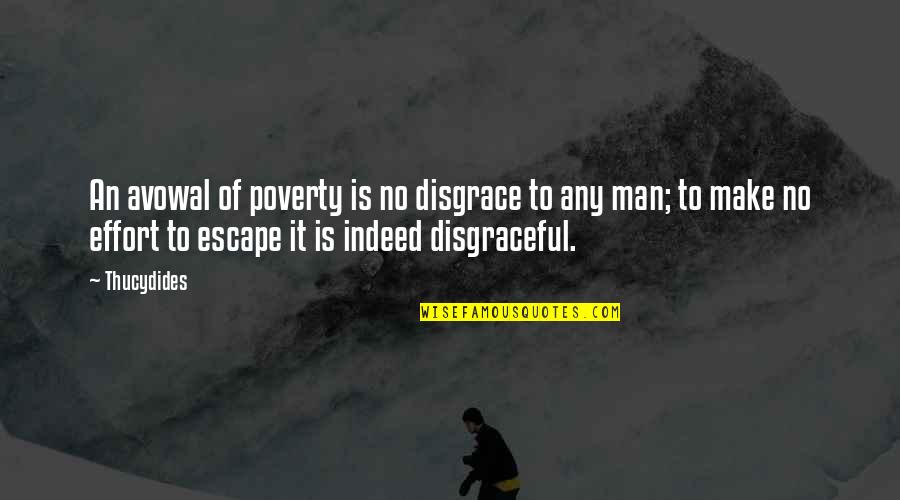 Man's Effort Quotes By Thucydides: An avowal of poverty is no disgrace to