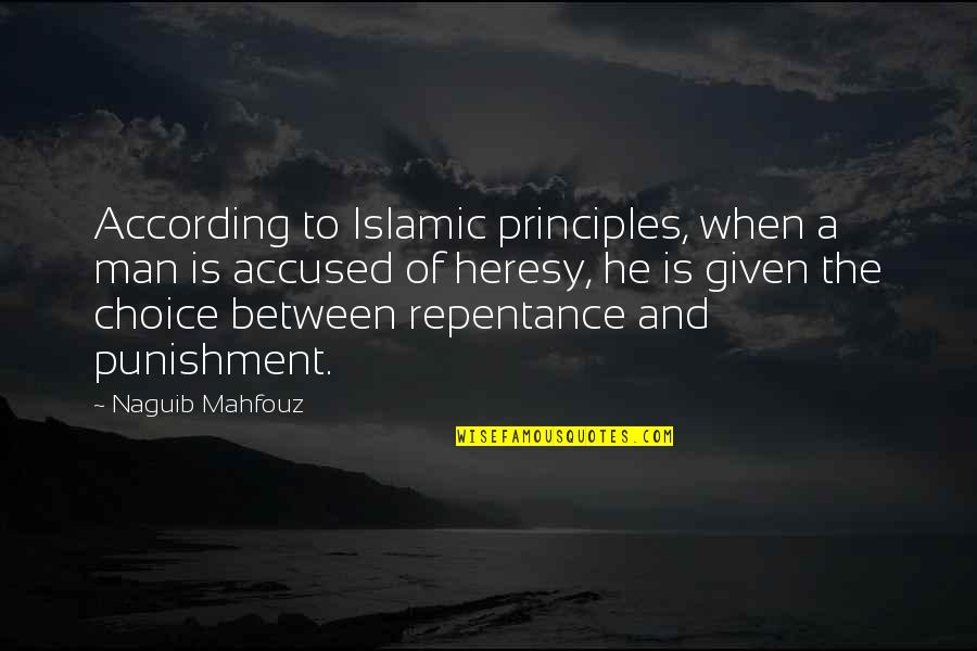 Man's Principles Quotes By Naguib Mahfouz: According to Islamic principles, when a man is