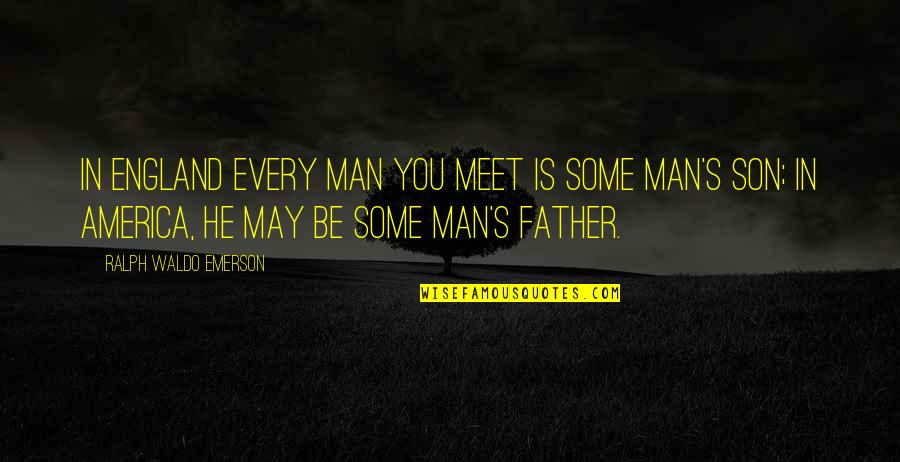 Man's Quotes By Ralph Waldo Emerson: In England every man you meet is some