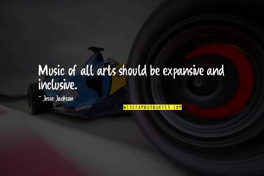 Mansellee Quotes By Jesse Jackson: Music of all arts should be expansive and Mansellee Quotes By Jesse Jackson: Music of all arts should be expansive and