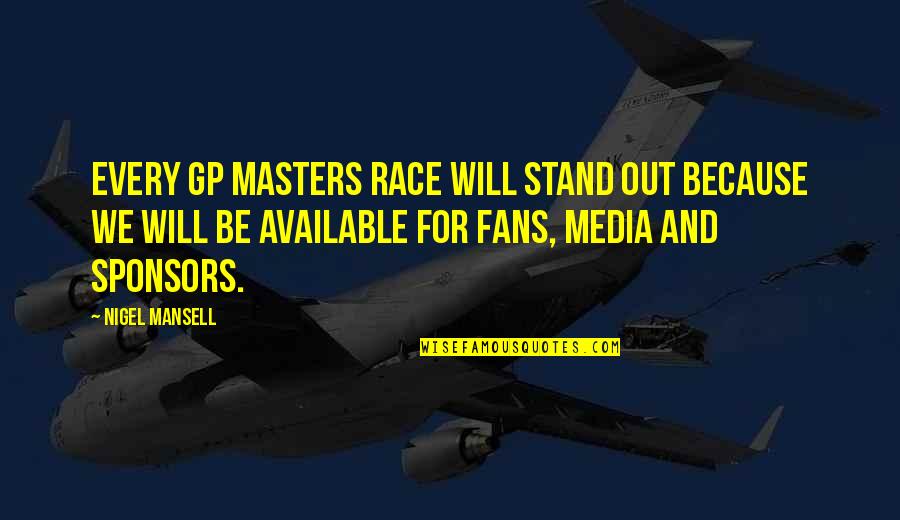 Mansell's Quotes By Nigel Mansell: Every GP Masters race will stand out because