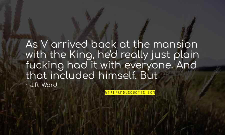 Mansion Quotes By J.R. Ward: As V arrived back at the mansion with