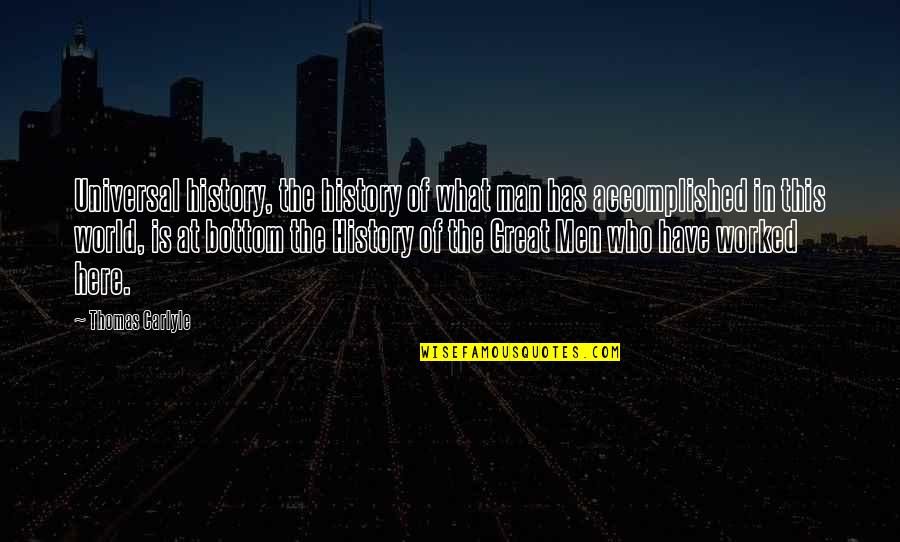 Mansions Global Quotes By Thomas Carlyle: Universal history, the history of what man has