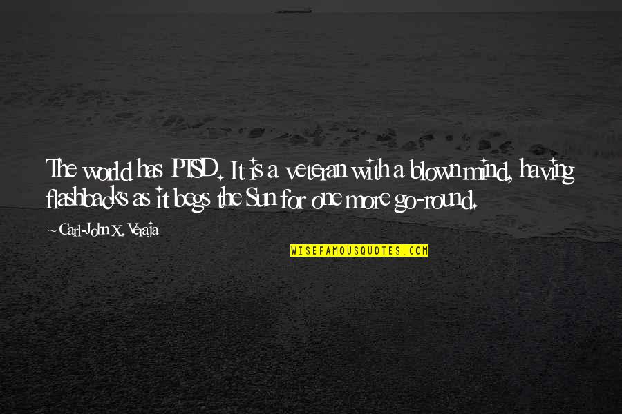 Manske Roll Quotes By Carl-John X. Veraja: The world has PTSD. It is a veteran Manske Roll Quotes By Carl-John X. Veraja: The world has PTSD. It is a veteran