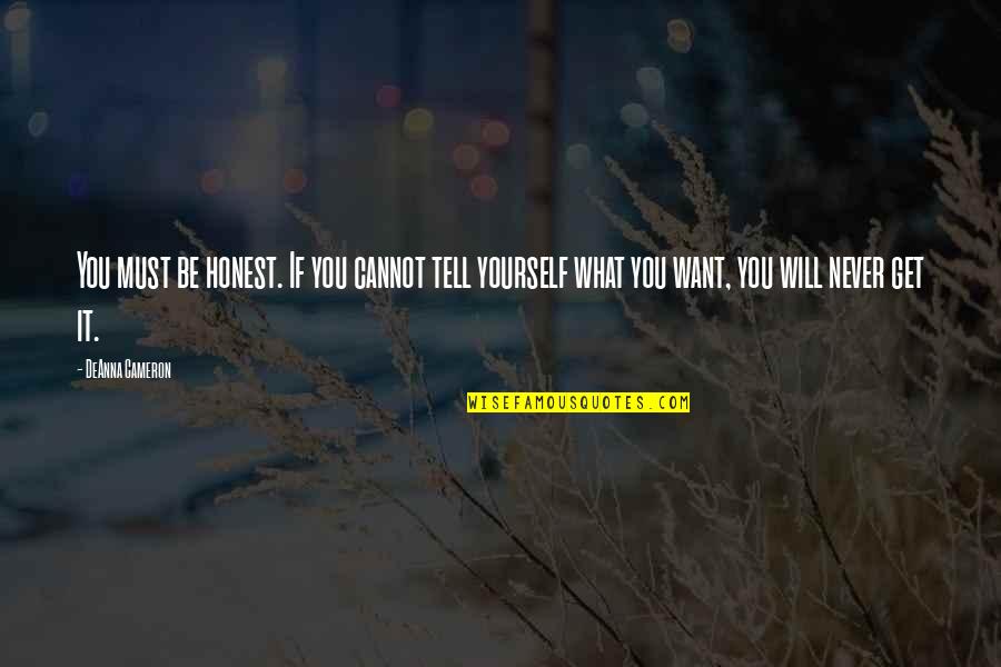 Manslaughter In Spanish Quotes By DeAnna Cameron: You must be honest. If you cannot tell