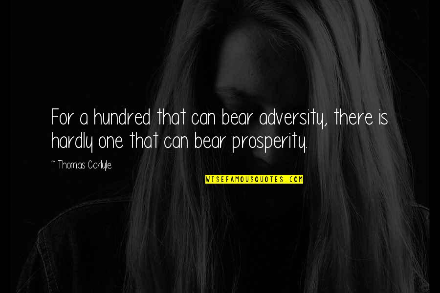 Manslut Quotes By Thomas Carlyle: For a hundred that can bear adversity, there