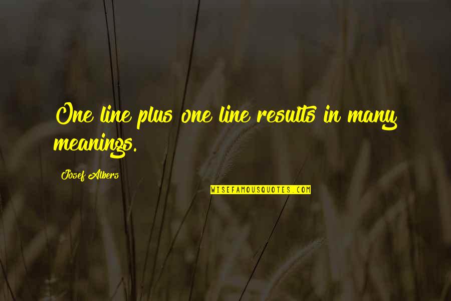 Mansmann Foundation Quotes By Josef Albers: One line plus one line results in many Mansmann Foundation Quotes By Josef Albers: One line plus one line results in many