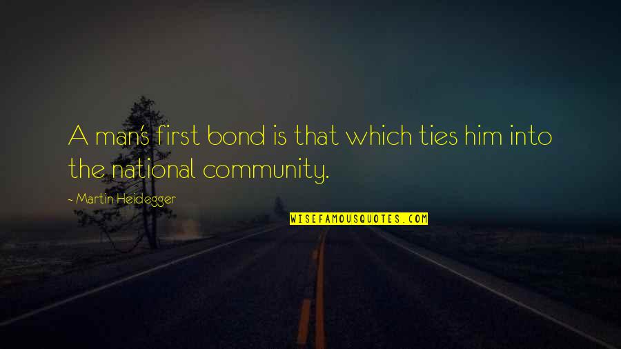 Mansons Followers Quotes By Martin Heidegger: A man's first bond is that which ties