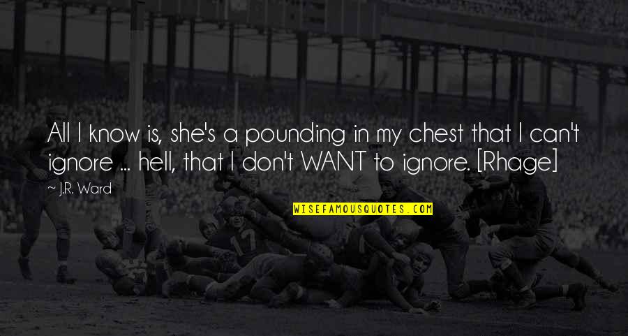 Mansonskitten Quotes By J.R. Ward: All I know is, she's a pounding in Mansonskitten Quotes By J.R. Ward: All I know is, she's a pounding in